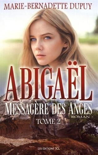 Abigaël, Messagère des anges T.02