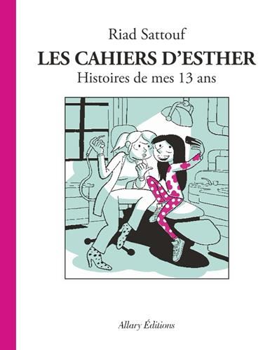 Cahiers d'Esther (Les) T.04 : Histoires de mes 13 ans