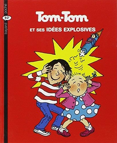 Tom-Tom et ses idées explosives T.2